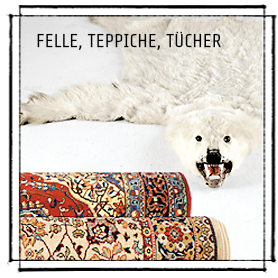 Felle, Teppiche, Tücher